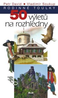 Rodinné toulky: 50 výletů na rozhledny